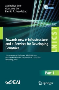 Towards new e-Infrastructure and e-Services for Developing Countries : 15th International Conference, AFRICOMM 2023, Bobo-Dioulasso, Burkina Faso, November 23-25, 2023, Proceedings, Part I - Abdoulaye Sere