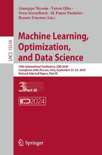 Machine Learning, Optimization, and Data Science : 10th International Conference, LOD 2024, Castiglione della Pescaia, Italy, September 22-25, 2024, Revised Selected Papers, Part III - Giuseppe Nicosia
