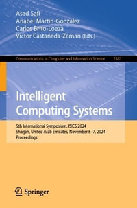 Intelligent Computing Systems : 5th International Symposium, ISICS 2024, Sharjah, United Arab Emirates, November 6-7, 2024, Proceedings - Anabel Martin-Gonzalez