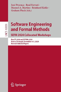 Software Engineering and Formal Methods. SEFM 2024 Collocated Workshops : ReacTS 2024 and CIFMA 2024, Aveiro, Portugal, November 4¢"5, 2024, Revised Selected Papers - Graham Pluck
