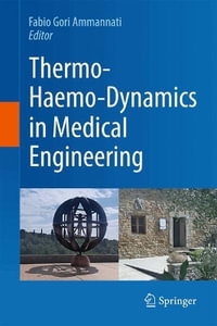 Thermo-Haemo-Dynamics in Medical Engineering - Fabio Gori Ammannati