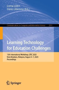 Learning Technology for Education Challenges : 13th International Workshop, LTEC 2025, Kota Kinabalu, Malaysia, August 4¢"7, 2025, Proceedings - Dario Liberona