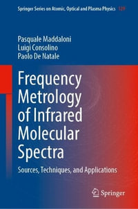 Frequency Metrology of Infrared Molecular Spectra : Sources, Techniques and Applications - Pasquale Maddaloni