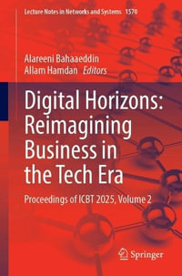 Digital Horizons : Reimagining Business in the Tech Era : Proceedings of ICBT 2025, Volume 2 - Alareeni Bahaaeddin