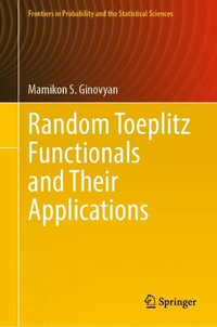Random Toeplitz Functionals and Their Applications : Frontiers in Probability and the Statistical Sciences - Mamikon S. Ginovyan
