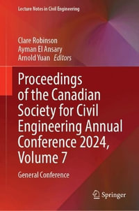 Proceedings of the Canadian Society for Civil Engineering Annual Conference 2024 : General Conference - Clare Robinson
