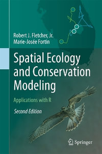 Spatial Ecology and Conservation Modeling : Applications with R - Jr., Robert J. Fletcher