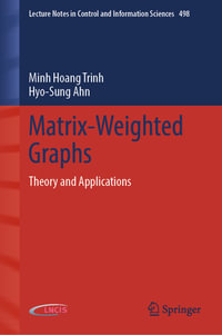 Matrix-Weighted Graphs : Theory and Applications - Minh Hoang Trinh