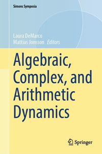 Algebraic, Complex, and Arithmetic Dynamics : Springer Nature Proceedings excluding Computer Science - Laura DeMarco