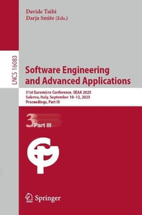 Software Engineering and Advanced Applications : 51st Euromicro Conference, SEAA 2025, Salerno, Italy, September 10¢"12, 2025, Proceedings, Part III - Darja Smite