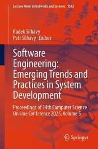 Software Engineering : Emerging Trends and Practices in System Development : Proceedings of 14th Computer Science On-line Conference 2025, Volume 5 - Radek Silhavy