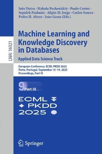 Machine Learning and Knowledge Discovery in Databases. Applied Data Science Track : European Conference, ECML PKDD 2025, Porto, Portugal, September 15-19, 2025, Proceedings, Part IX - Inês Dutra