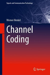Channel Coding : Signals and Communication Technology - Werner Henkel