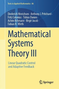 Mathematical Systems Theory III : Linear Quadratic Control and Adaptive Feedback - Achim Ilchmann