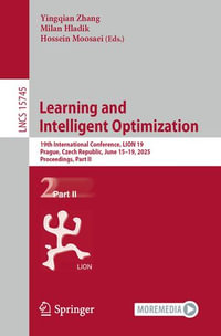 Learning and Intelligent Optimization : 19th International Conference, LION 19, Prague, Czech Republic, June 15-19, 2025, Proceedings, Part II - Yingqian Zhang