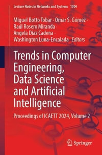 Trends in Computer Engineering, Data Science and Artificial Intelligence : Proceedings of ICAETT 2024, Volume 2 - Angela Diaz Cadena