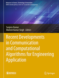 Recent Developments in Communication and Computational Algorithms for Engineering Application : Advances in Science, Technology & Innovation - Mahesh Kumar Singh