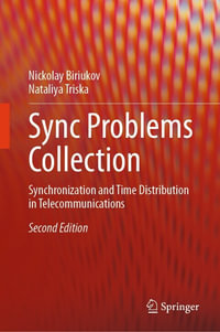 Sync Problems Collection : Synchronization and Time Distribution in Telecommunications - Nickolay Biriukov