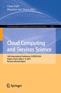 Cloud Computing and Services Science : 14th International Conference, CLOSER 2024, Angers, France, May 2-4, 2024, Revised Selected Papers - Claus Pahl