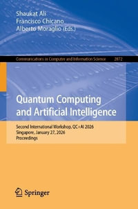 Quantum Computing and Artificial Intelligence : Second International Workshop, QC+AI 2026, Singapore, January 27, 2026, Proceedings - Shaukat Ali