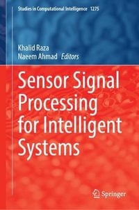 Sensor Signal Processing for Intelligent Systems : Studies in Computational Intelligence - Khalid Raza