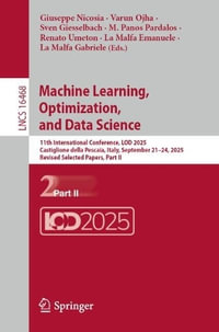 Machine Learning, Optimization, and Data Science : 11th International Conference, LOD 2025, Castiglione della Pescaia, Italy, September 21â"24, 2025, Revised Selected Papers, Part II - Giuseppe Nicosia