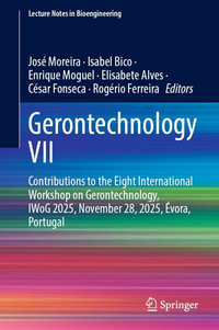 Gerontechnology VII : Contributions to the Eight International Workshop on Gerontechnology, IWoG 2025, November 28, 2025, Evora, Portugal - José Moreira