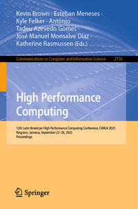 High Performance Computing : 12th Latin American High Performance Computing Conference, CARLA 2025, Kingston, Jamaica, September 22-26, 2025, Proceedings - Kevin Brown