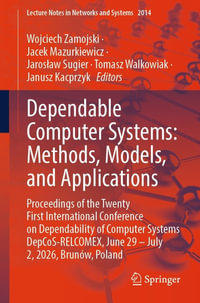 Dependable Computer Systems: Methods, Models, and Applications : Proceedings of the Twenty First International Conference on Dependability of Computer Systems DepCoS-RELCOMEX, June 29 - July 2, 2026, Brunow, Poland - Wojciech Zamojski