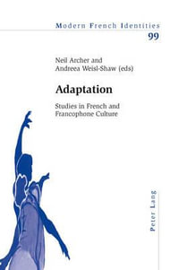 Adaptation : Studies in French and Francophone Culture - Andreea Weisl-Shaw