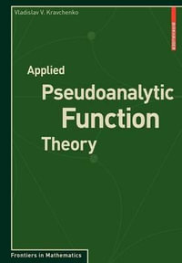Applied Pseudoanalytic Function Theory : Frontiers in Mathematics - Vladislav V. Kravchenko