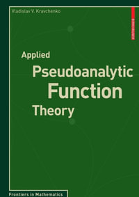 Applied Pseudoanalytic Function Theory - Vladislav V. Kravchenko
