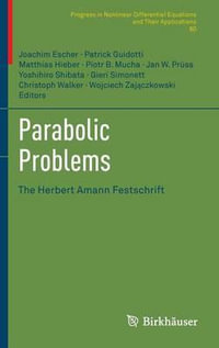 Parabolic Problems : The Herbert Amann Festschrift - Joachim Escher