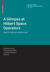 A Glimpse at Hilbert Space Operators : Paul R. Halmos in Memoriam - Sheldon Axler