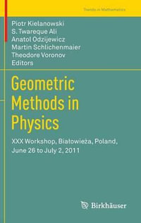 Geometric Methods in Physics : XXX Workshop, BiaÅowieÅ¼a, Poland, June 26 to July 2, 2011 - Piotr Kielanowski