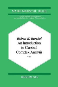 An Introduction to Classical Complex Analysis : Vol. 1 - R.B. Burckel