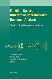 Function Spaces, Differential Operators and Nonlinear Analysis : The Hans Triebel Anniversary Volume - Dorothee Haroske