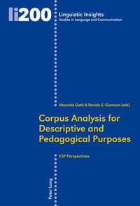 Corpus Analysis for Descriptive and Pedagogical Purposes : ESP Perspectives - Maurizio Gotti