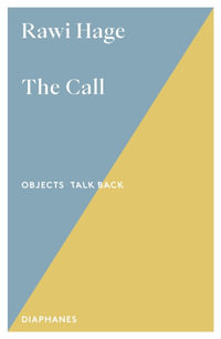 Objects Talk Back : Objects Talk Back - Rawi Hage