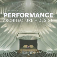 Masterpieces : Performance Architecture + Design - Chris van Uffelen
