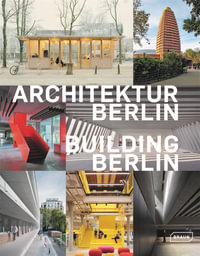 Building Berlin, Vol. 14 : The latest architecture in and out of the capital - Architektenkammer Berlin