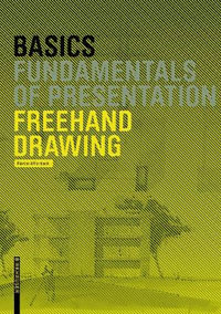 Basics Freehand Drawing : Basics - Bert Bielefeld (ed.)