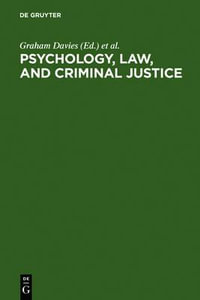 Psychology, Law and Criminal Justice : International Developments in Research and Practice : International Developments in Research and Practice - Clare Wilson