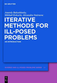 Iterative Methods for Ill-Posed Problems : An Introduction - Alexandra Smirnova