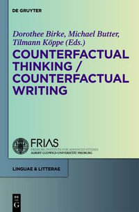 Counterfactual Thinking - Counterfactual Writing : linguae & litterae - Dorothee Birke