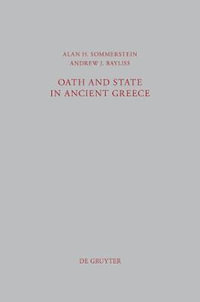 Oath and State in Ancient Greece : Beitrage zur Altertumskunde - Alan H. Sommerstein