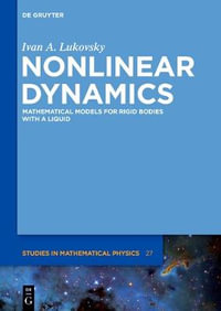 Nonlinear Dynamics : Mathematical Models for Rigid Bodies with a Liquid - Ivan A. Lukovsky