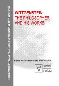 Wittgenstein : The Philosopher and his Works - Alois Pichler