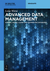 Advanced Data Management : For SQL, NoSQL, Cloud and Distributed Databases - Lena Wiese