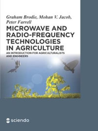 Microwave and Radio-Frequency Technologies in Agriculture : An Introduction for Agriculturalists and Engineers - Graham Brodie